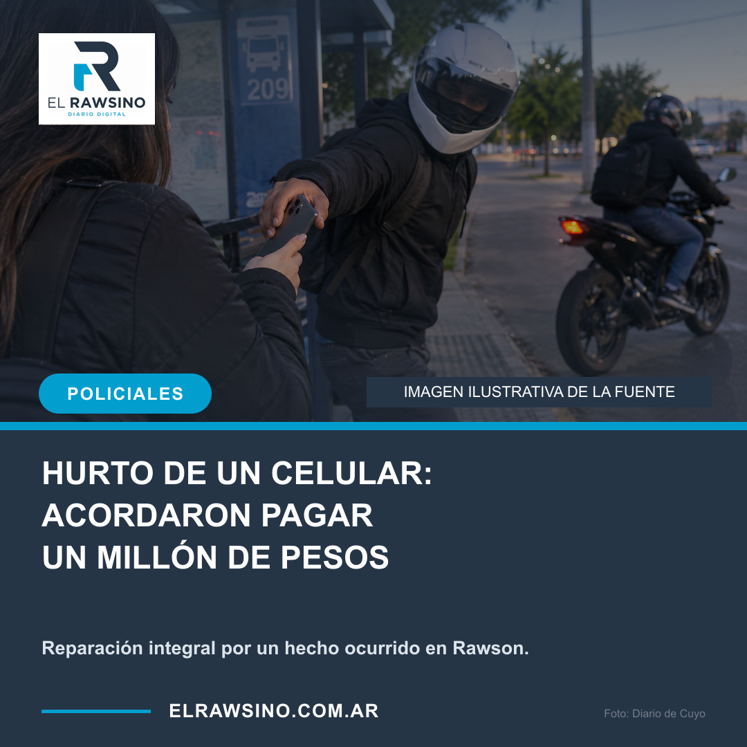 HURTO DE UN CELULAR: ACORDARON PAGAR UN MILLÓN DE PESOS. Reparación integral por un hecho ocurrido en Rawson.