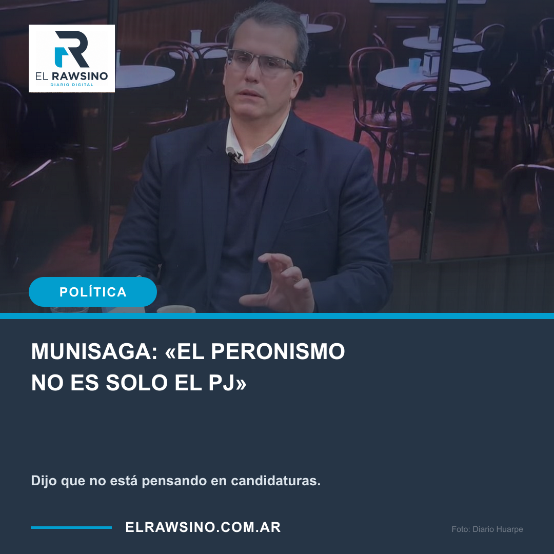 MUNISAGA: «EL PERONISMO NO ES SOLO EL PJ». Dijo que no está pensando en candidaturas.