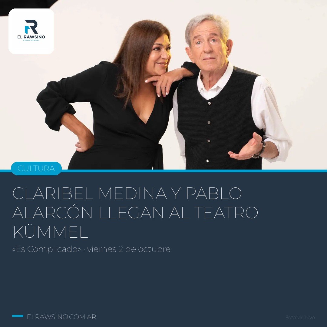 Claribel Medina y Pablo Alarcón llevan «Es Complicado» al Teatro Kümmel de Rawson